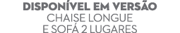 Dispon vel em vers o Chaise Longue e sof 2 lugares