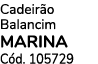 Cadeir o Balancim MARINA C d. 105729