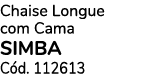 Chaise Longue com Cama SIMBA C d. 112613