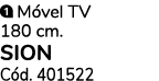 ￼ M vel TV 180 cm. SION C d. 401522