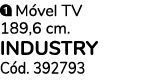 ￼ M vel TV 189,6 cm. INDUSTRY C d. 392793