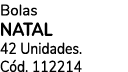 Bolas Natal 42 Unidades. C d. 112214