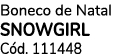 Boneco de Natal SNOWGIRL C d. 111448