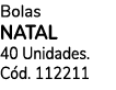 Bolas natal 40 Unidades. C d. 112211