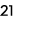 21