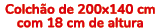 Colch o de 200x140 cm com 18 cm de altura