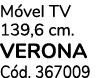 M vel TV 139,6 cm. VERONA C d. 367009