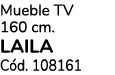 Mueble TV 160 cm. LAILA C d. 108161