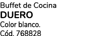Buffet de Cocina DUERO Color blanco. C d. 768828