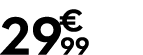 29 € 99