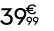 39 € 99