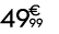 49 € 99