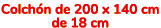 Colch n de 200 x 140 cm de 18 cm