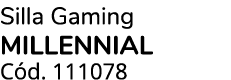 Silla Gaming MILLENNIAL C d. 111078