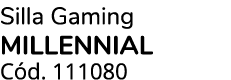 Silla Gaming MILLENNIAL C d. 111080