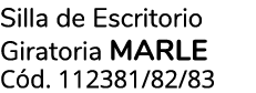 Silla de Escritorio Giratoria MARLE C d. 112381/82/83