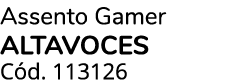 Assento Gamer ALTAVOCES C d. 113126