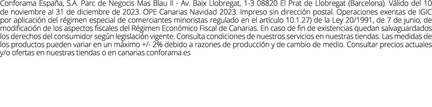 Conforama Espa a, S.A. Parc de Negocis Mas Blau II Av. Baix Llobregat, 1 3 08820 El Prat de Llobregat (Barcelona). V ...