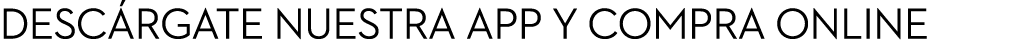 Desc rgate nuestra App y compra online