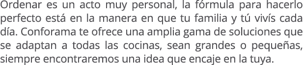 Ordenar es un acto muy personal, la f rmula para hacerlo perfecto est en la manera en que tu familia y t  viv s cada...
