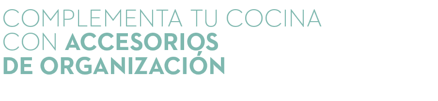 Complementa tu cocina con accesorios de organizaci n 