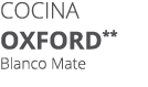 Cocina oxford** Blanco Mate 