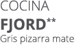 Cocina FJORD** Gris pizarra mate