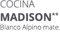 Cocina MADISON** Blanco Alpino mate. 