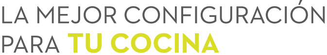 La mejor configuraci n para tu cocina