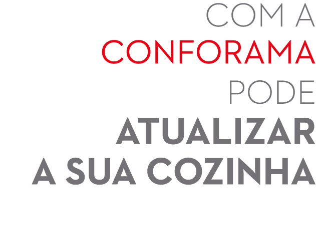 com a conforama pode atualizar a sua cozinha