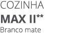 Cozinha Max II** Branco mate 