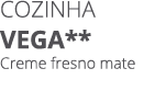 Cozinha vega** Creme fresno mate