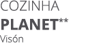 Cozinha planet** Vis n