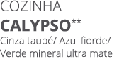 Cozinha calypso** Cinza taup / Azul fiorde/ Verde mineral ultra mate