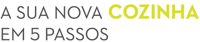A sua nova cozinha em 5 passos