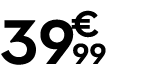 39 € 99