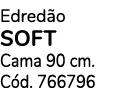Edred o SOFT Cama 90 cm. C d. 766796