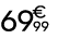 69 € 99