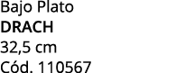 Bajo Plato drach 32,5 cm C d. 110567
