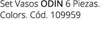 Set Vasos Odin 6 Piezas. Colors. C d. 109959