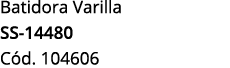 Batidora Varilla SS 14480 C d. 104606