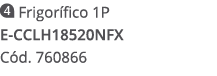￼ Frigor fico 1P E CCLH18520NFX C d. 760866