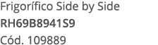 Frigor fico Side by Side RH69B8941S9 C d. 109889