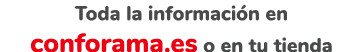 Toda la informaci n en conforama.es o en tu tienda