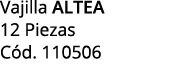 Vajilla altea 12 Piezas C d. 110506