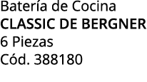 Bater a de Cocina classic de bergner 6 Piezas C d. 388180