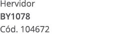 Hervidor BY1078 C d. 104672
