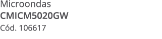 Microondas CMICM5020GW C d. 106617