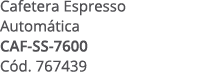Cafetera Espresso Autom tica CAF SS 7600 C d. 767439