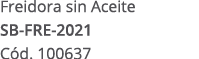 Freidora sin Aceite SB FRE 2021 C d. 100637